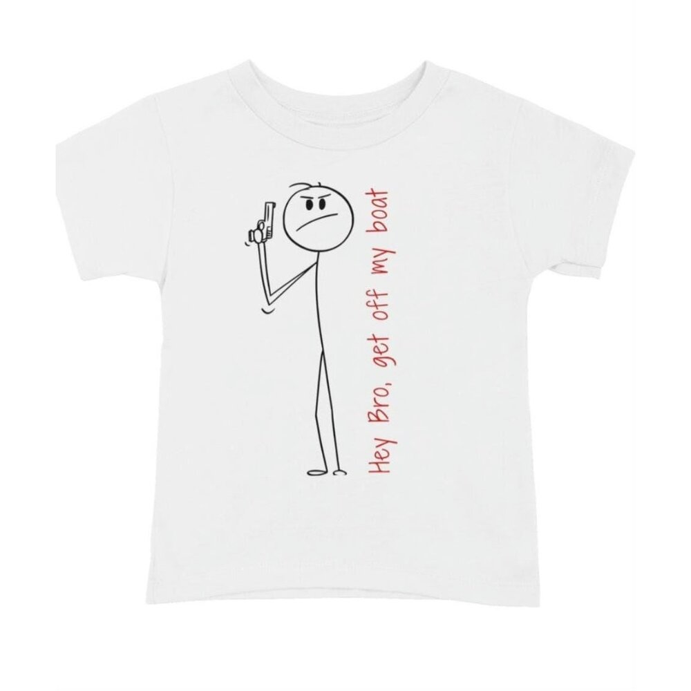 Hey Bro, get off my boat!  A T-shirt letting you know Bro, that a boat is an ext